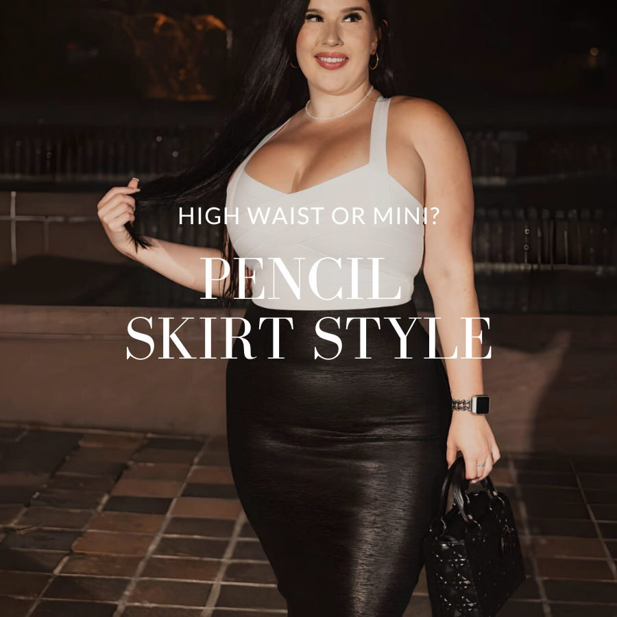 Style Guide | Discover Your Perfect Pencil Skirt Style Style Guide | Discover Your Perfect Pencil Skirt Style