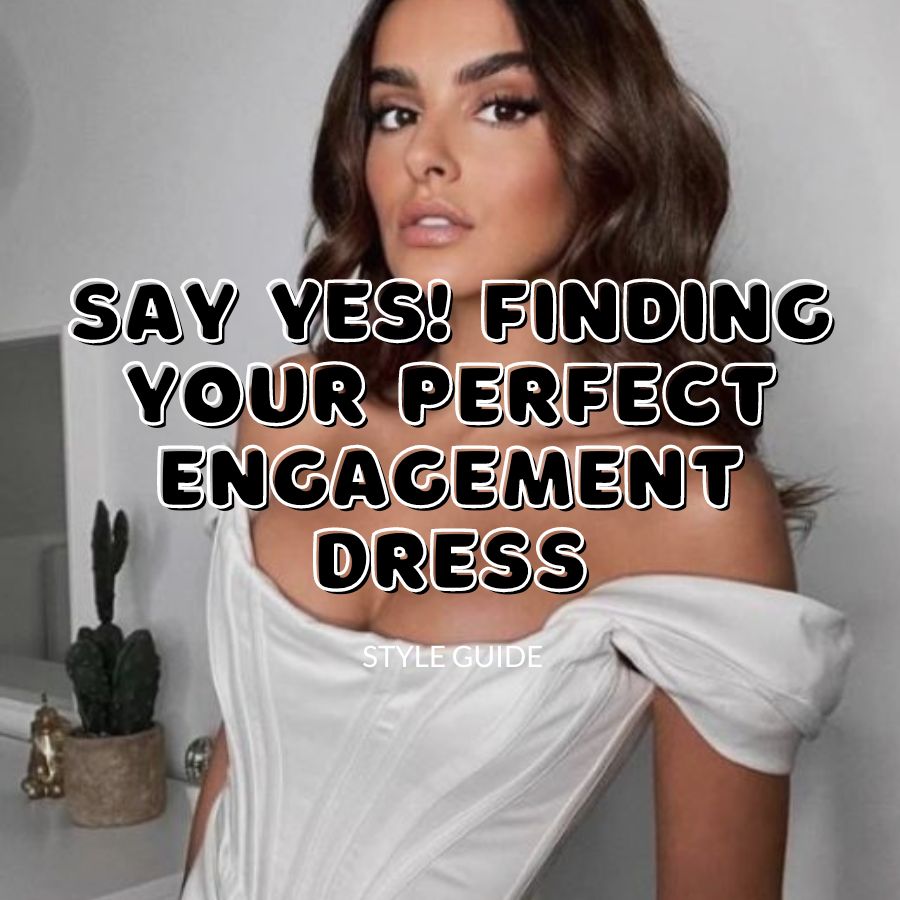 Tips For Choosing The Perfect Engagement Dress